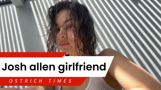 josh allen girlfriend